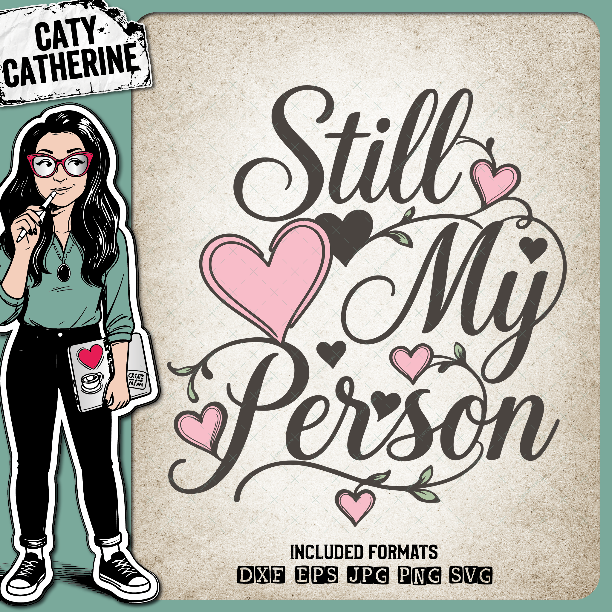 Still My Person – Anniversary SVG Design by Caty Catherine