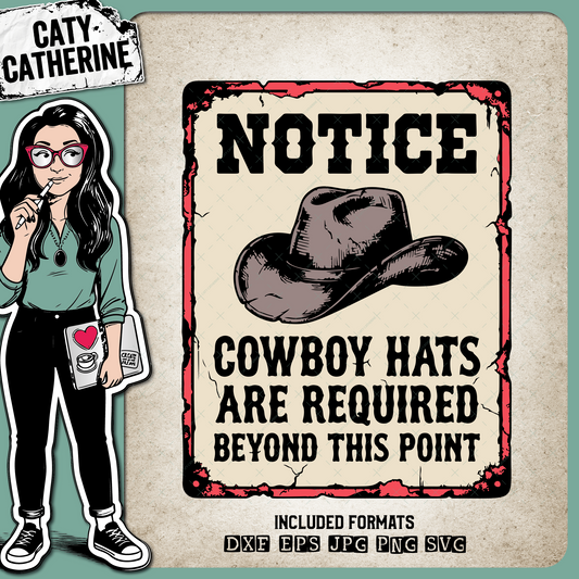 Rustic Metal Tin Sign NOTICE Cowboy Hats Are Required Beyond This Point – Western SVG Design by Caty Catherine