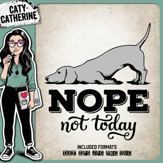 Nope Not Today Funny Dachsund Dog – Pets & Animals SVG Design by Caty Catherine
