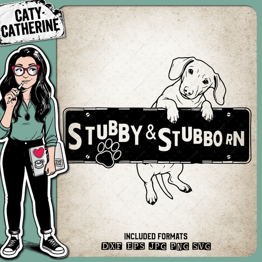 Stubby and Stubborn Dachsund Doxie Dog Sign Funny Design – Pets & Animals SVG Design by Caty Catherine