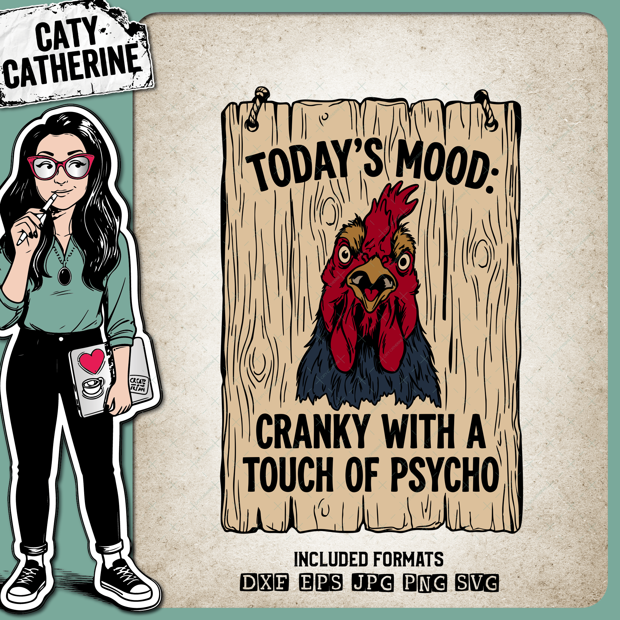 Funny Wooden Cockerel Sign Today's Mood Cranky With A Touch of Psycho – Quotes & Sayings SVG Design by Caty Catherine
