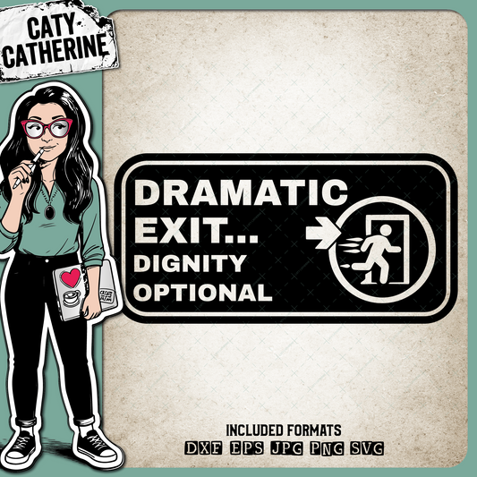 Funny Health & Safety Sign Dramatic Exit Dignity Optional – Quotes & Sayings SVG Design by Caty Catherine