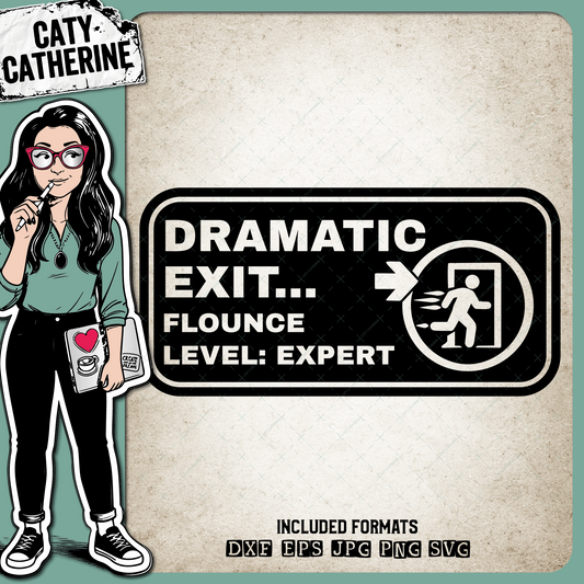 Funny Health & Safety Sign Dramatic Exit Flounce Level Expert – Quotes & Sayings SVG Design by Caty Catherine