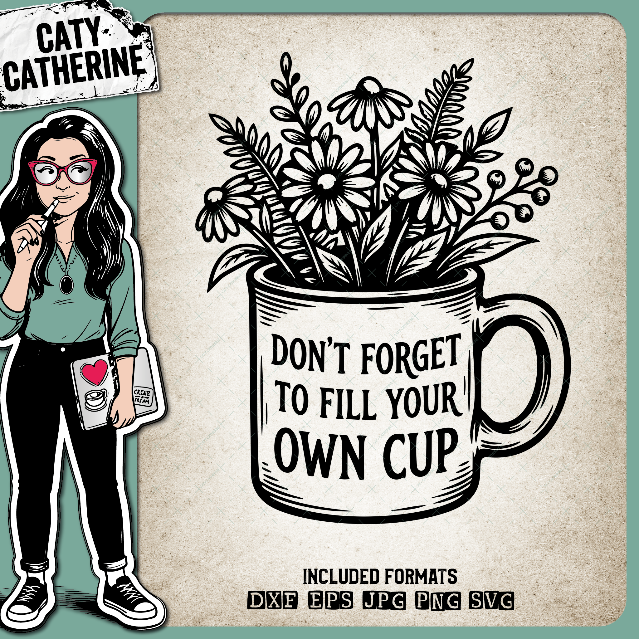 Don't Forget To Fill Your Own Cup Floral Bouquet Mug – Quotes & Sayings SVG Design by Caty Catherine