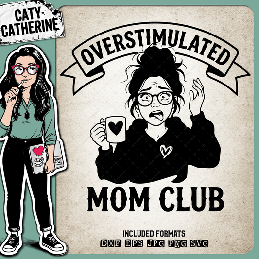 Overstimulated Mom Club Funny Quote – Mother's Day SVG Design by Caty Catherine
