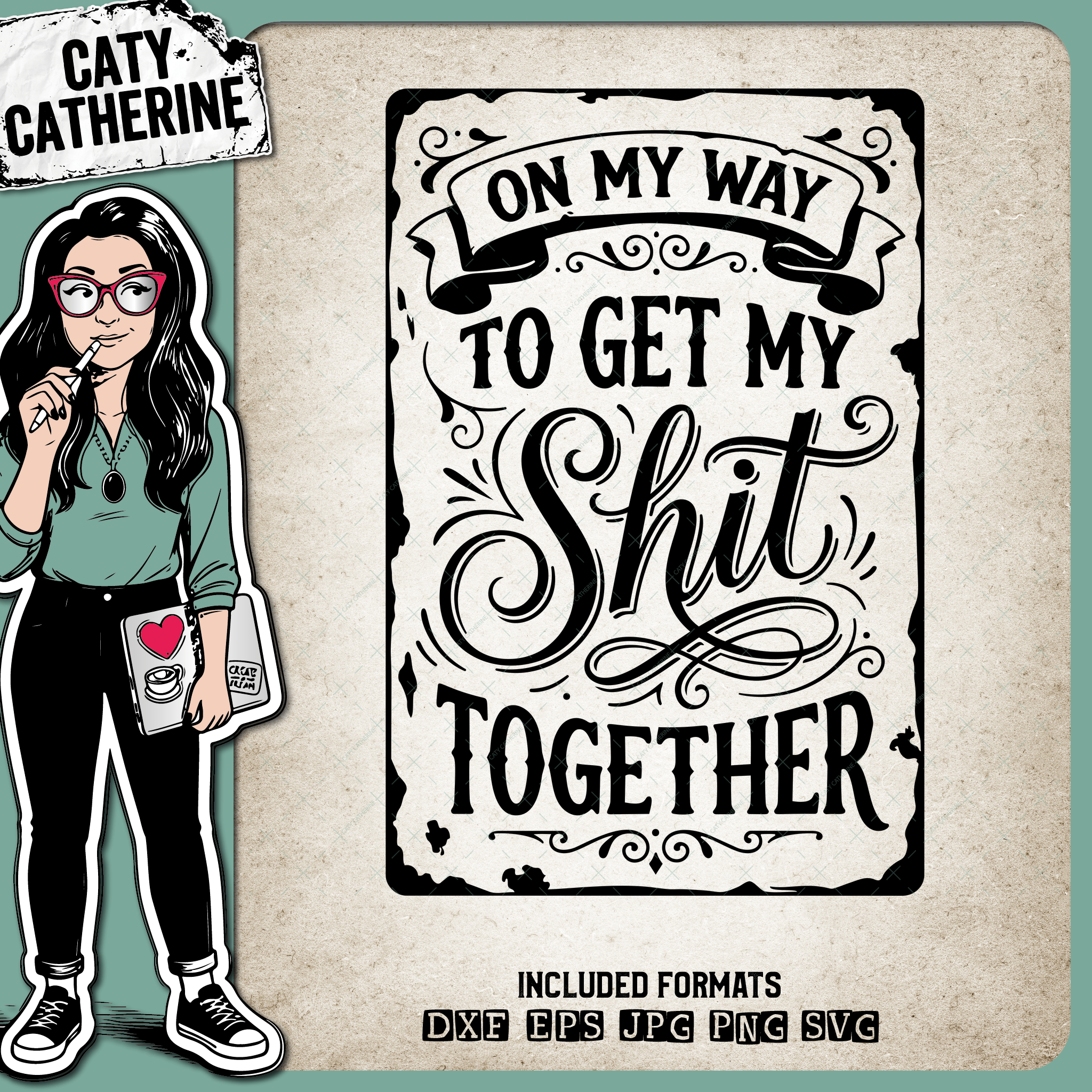 On My Way To Get My Shit Together Funny Quote – Quotes & Sayings SVG Design by Caty Catherine
