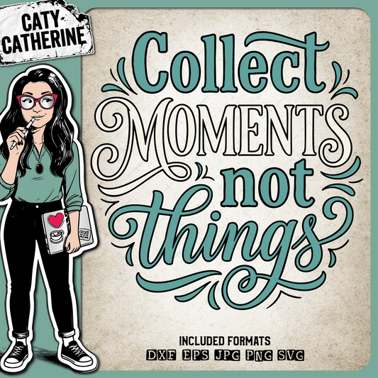 Collect Moments Not Things Travel Adventure – Quotes & Sayings SVG Design by Caty Catherine