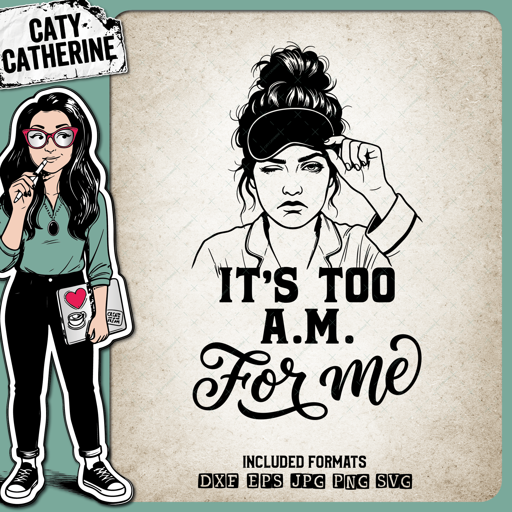 It’s Too A.M. For Me Sleepy Funny Woman Quote – Quotes & Sayings SVG Design by Caty Catherine