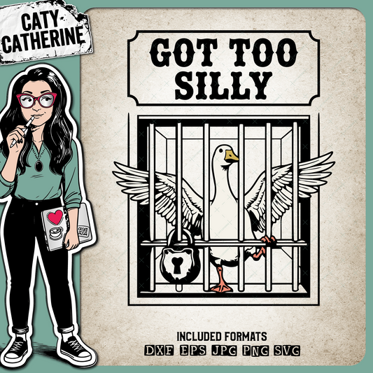 Got Too Silly Funny Goose Jail – Quotes & Sayings SVG Design by Caty Catherine