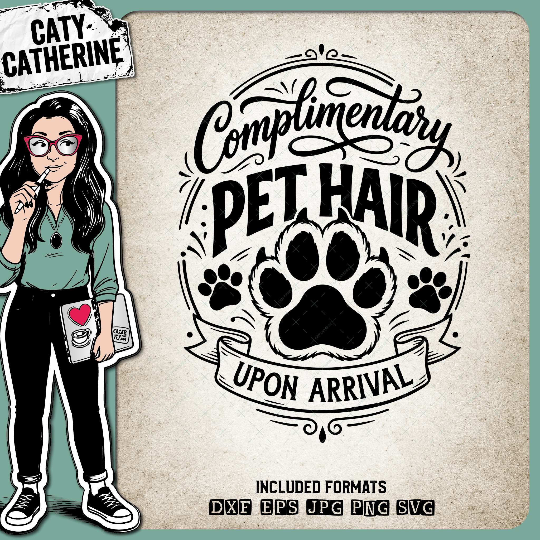 Complimentary Pet Hair Upon Arrival Funny Quote – Home Decor SVG Design by Caty Catherine