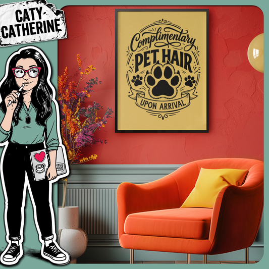 Complimentary Pet Hair Upon Arrival Funny Quote – Home Decor SVG Design by Caty Catherine