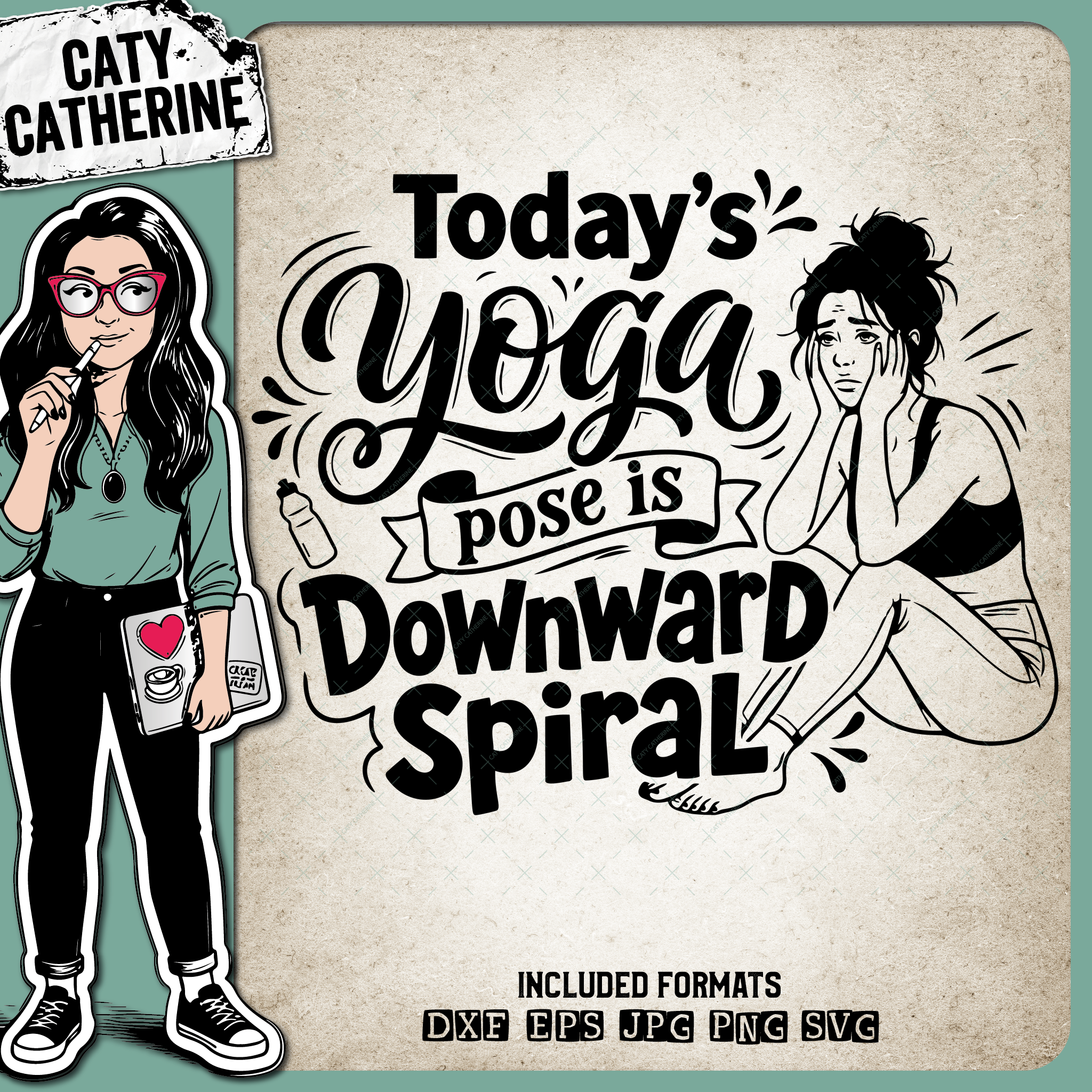 Today's Yoga Pose Is Downward Spiral Funny Quote – Quotes & Sayings SVG Design by Caty Catherine