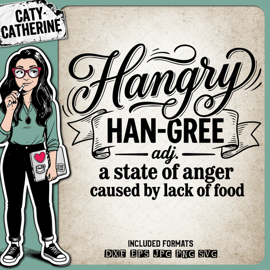 Hangry Definition Funny Quote – Quotes & Sayings SVG Design by Caty Catherine