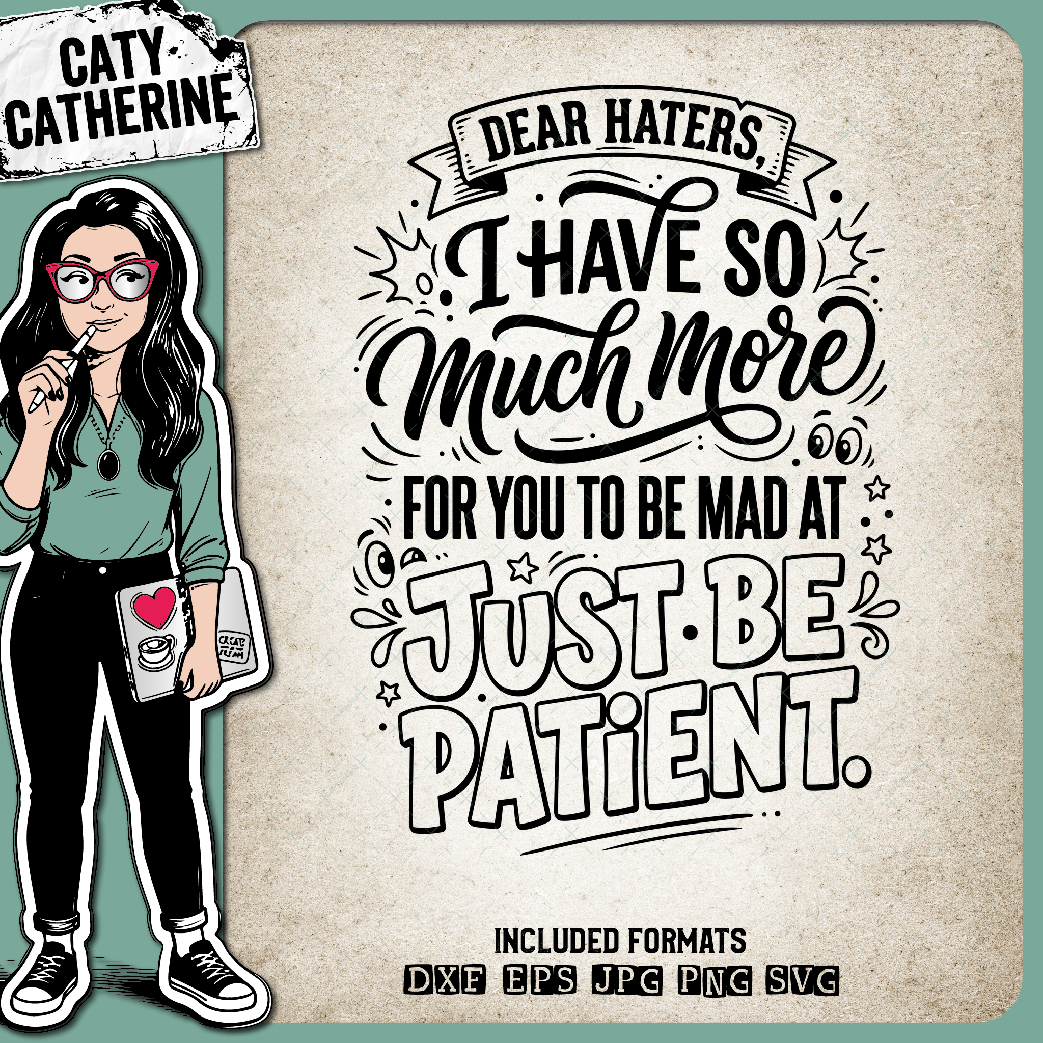 Dear Haters Just Be Patient Funny Quote – Quotes & Sayings SVG Design by Caty Catherine