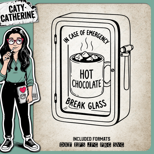 In Case of Emergency Break Glass Hot Chocolate Sign – Quotes & Sayings SVG Design by Caty Catherine