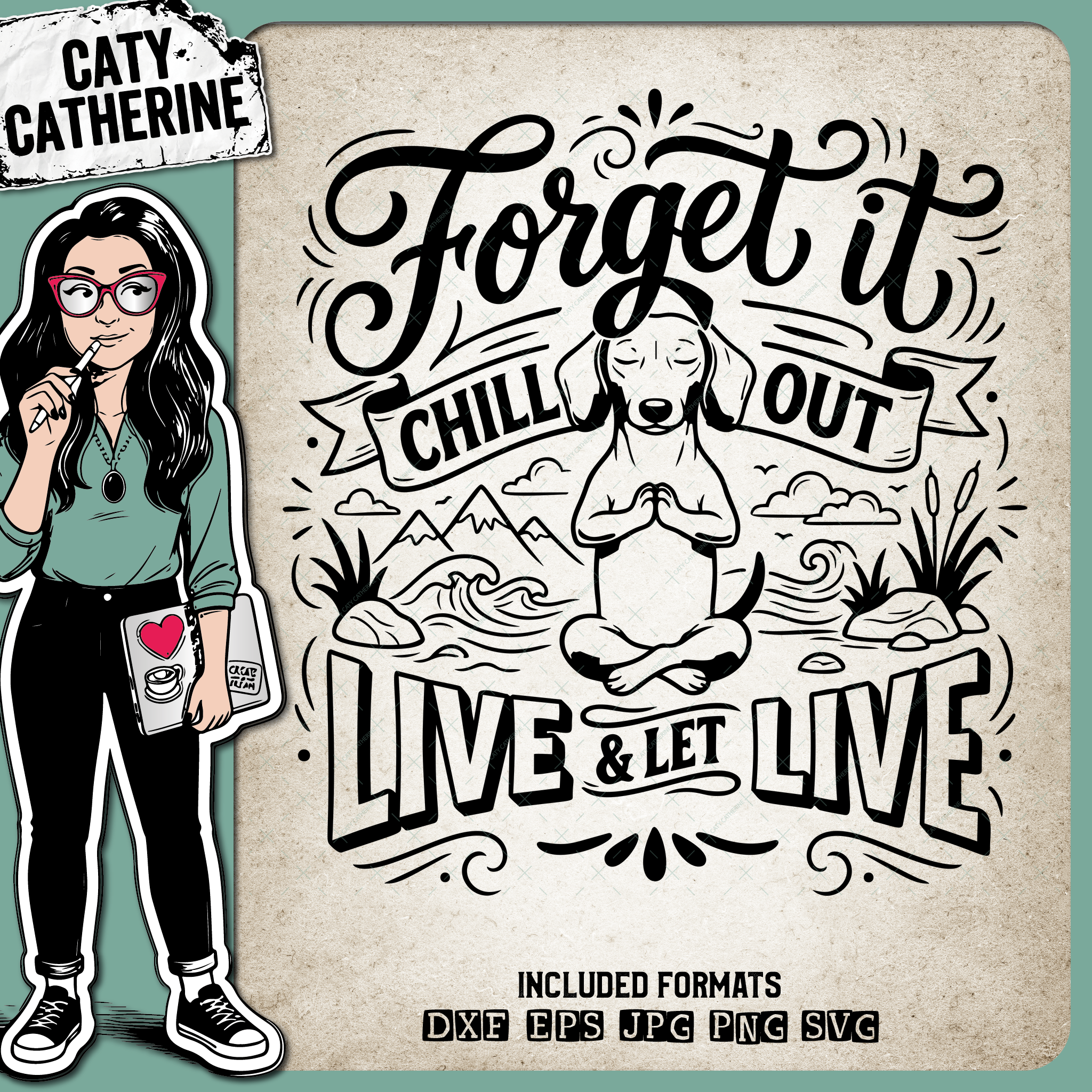 Forget It Chill Out Live and Let Live Yoga Quote – Quotes & Sayings SVG Design by Caty Catherine