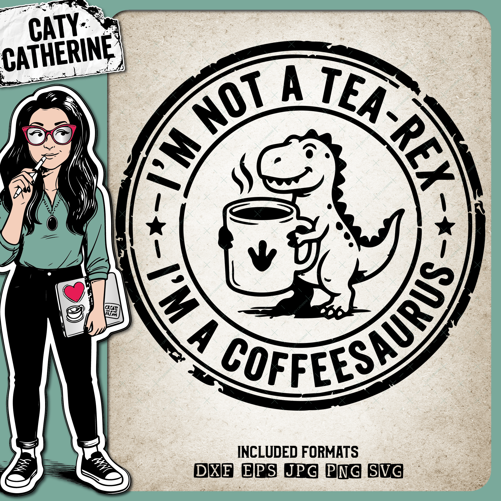 I'm Not a Tea-Rex I'm a Coffeesaurus Funny Cute Dinosaur Coffee Lover Quote – Food & Drink SVG Design by Caty Catherine