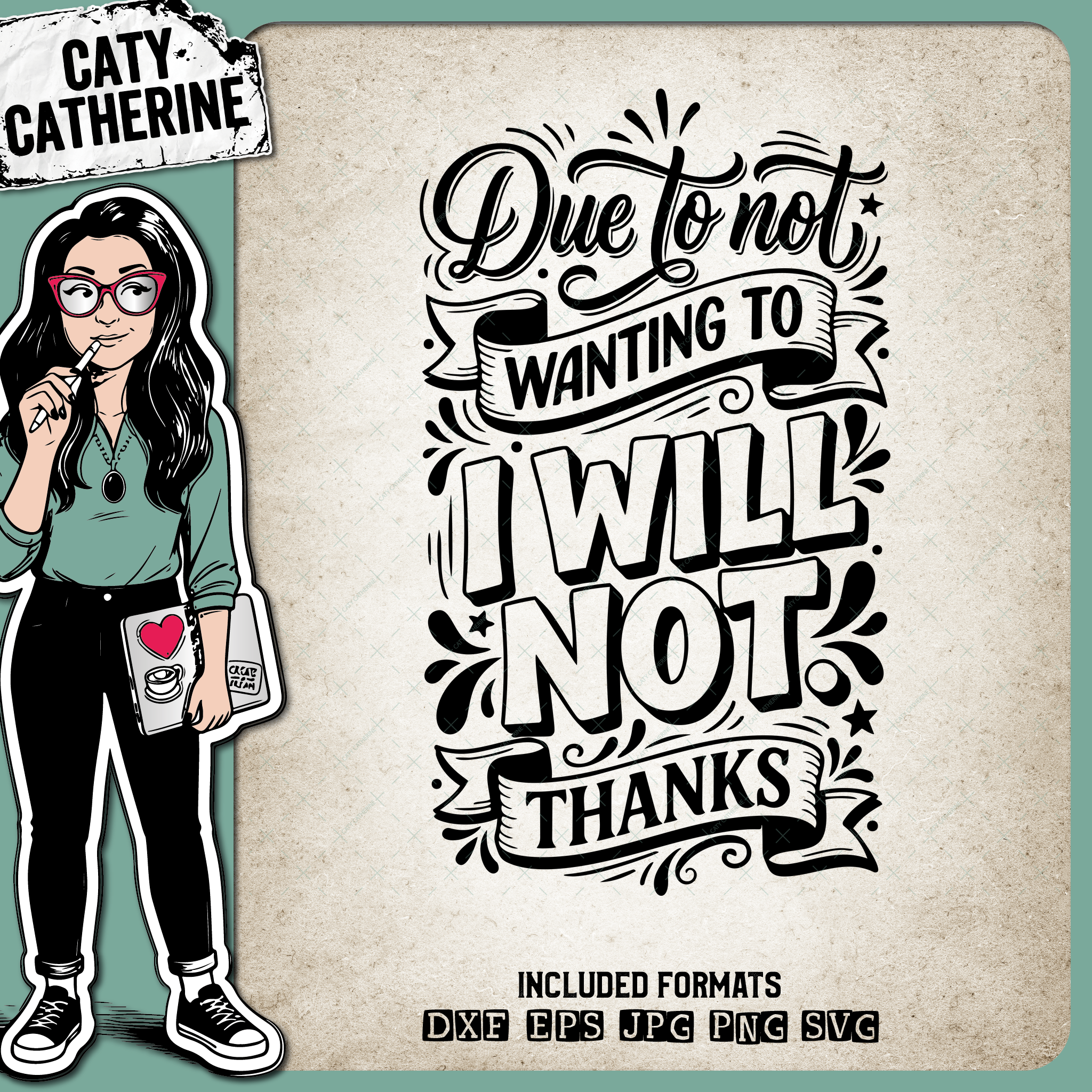 Due To Not Wanting To I Will Not Thanks Funny Antisocial Quote – Quotes & Sayings SVG Design by Caty Catherine