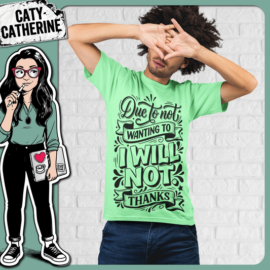 Due To Not Wanting To I Will Not Thanks Funny Antisocial Quote – Quotes & Sayings SVG Design by Caty Catherine
