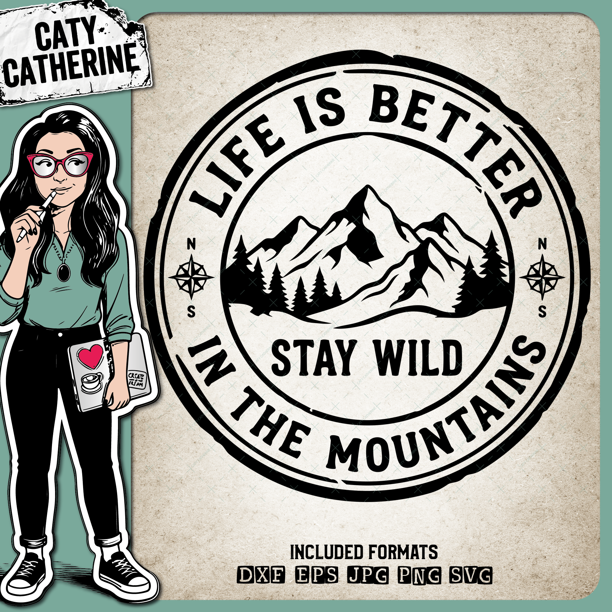 Life Is Better In The Mountains Stay Wild – Quotes & Sayings SVG Design by Caty Catherine