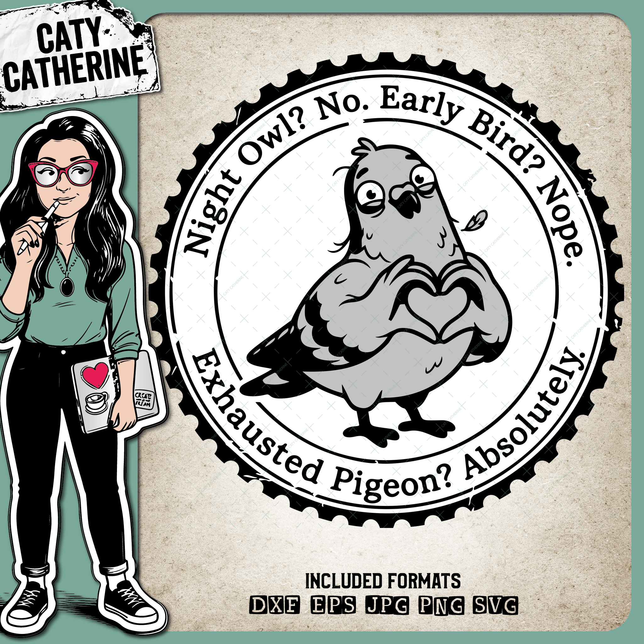 Night Owl? No. Early Bird? Nope. Exhausted Pigeon? Absolutely. – Quotes & Sayings SVG Design by Caty Catherine