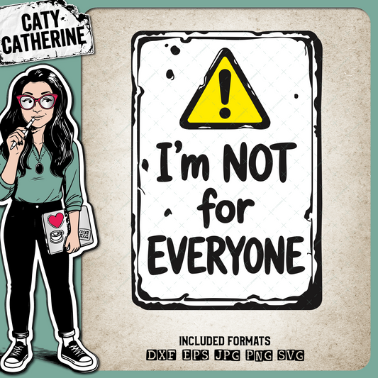 I'm Not for Everyone – Quotes & Sayings SVG Design by Caty Catherine
