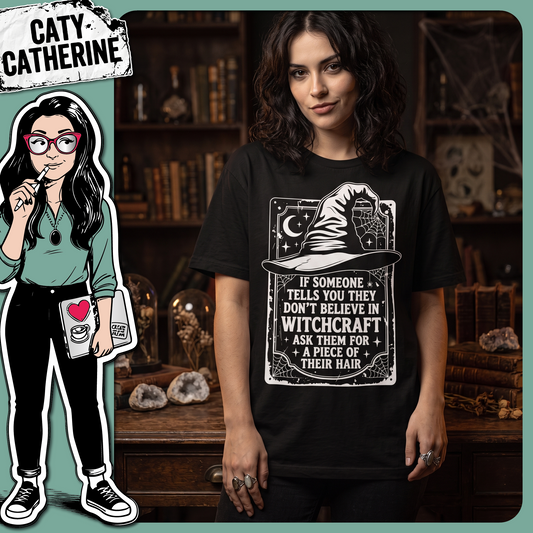 If Someone Doesn't Believe In Witchcraft Ask For Their Hair – Halloween SVG Design by Caty Catherine