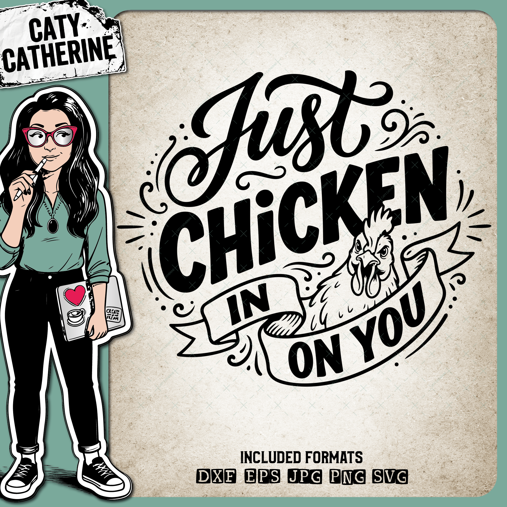 Just Chicken In On You Funny Chicken – Quotes & Sayings SVG Design by Caty Catherine