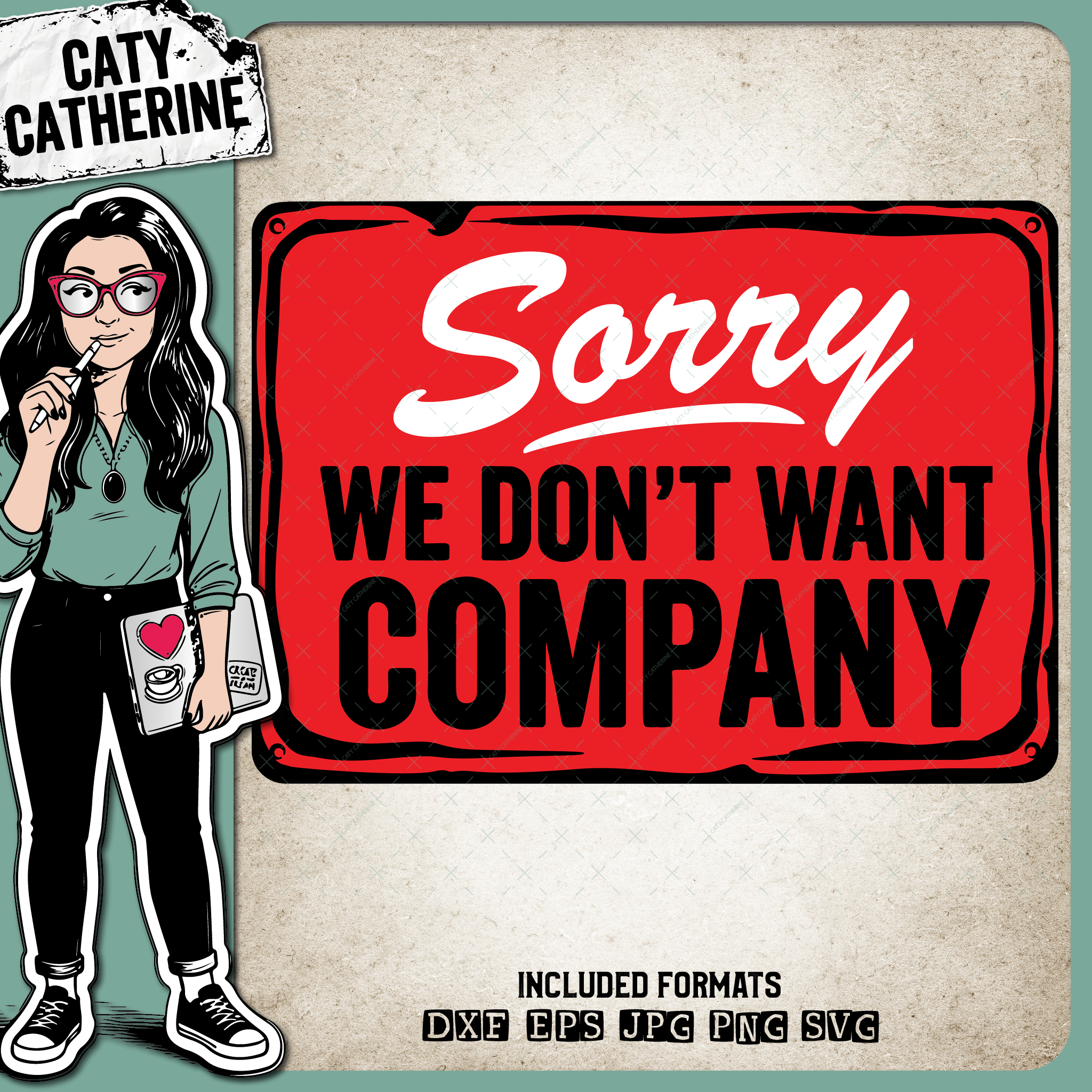 Sorry We Don't Want Company Sign – Home Decor SVG Design by Caty Catherine